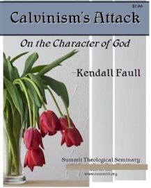 Calvinism's Attack on the Character of God